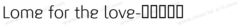 Lome for the love字体转换